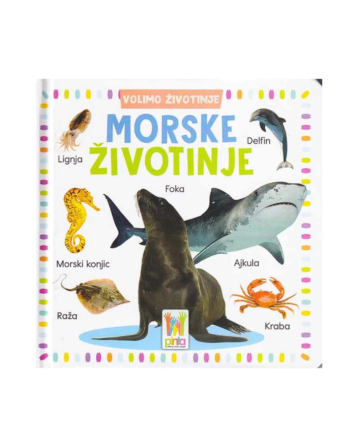 VOLIMO ŽIVOTINJE - MORSKE ŽIVOTINJE KNJIGA ZA DJECU 