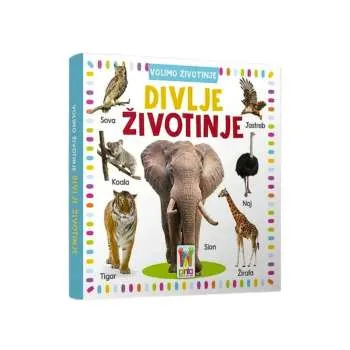VOLIMO ŽIVOTINJE - DIVLJE ŽIVOTINJE KNJIGA ZA DJECU 