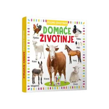 VOLIMO ŽIVOTINJE - DOMAĆE ŽIVOTINJE KNJIGA ZA DJECU 