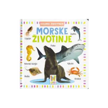 VOLIMO ŽIVOTINJE - MORSKE ŽIVOTINJE KNJIGA ZA DJECU 