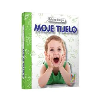 BEBINA KNJIGA - MOJE TIJELO 