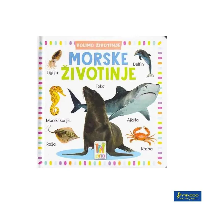 VOLIMO ŽIVOTINJE - MORSKE ŽIVOTINJE KNJIGA ZA DJECU 