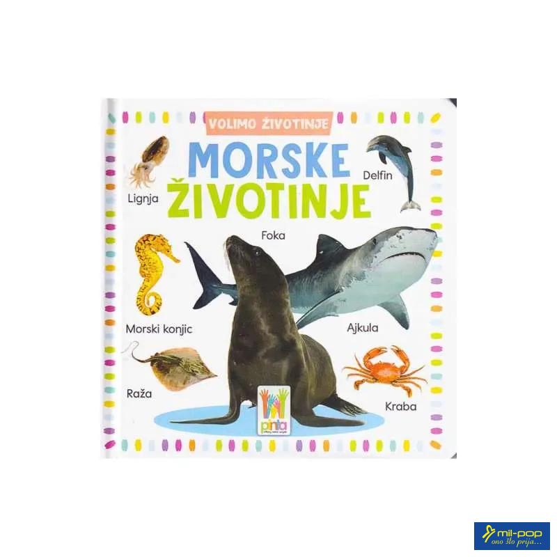 VOLIMO ŽIVOTINJE - MORSKE ŽIVOTINJE KNJIGA ZA DJECU 